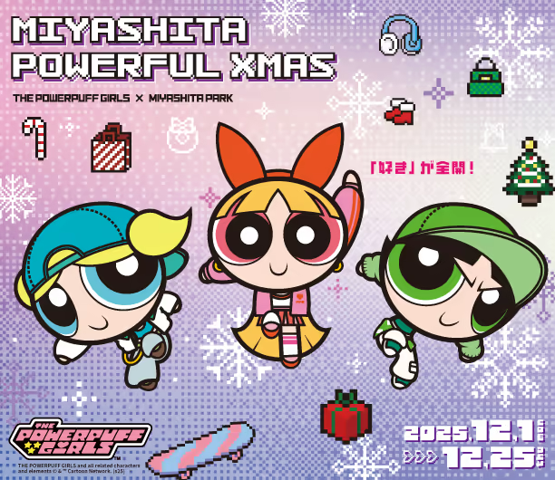 MIYASHITA POWERFUL XMAS THE POWERPUFF GIRLS...